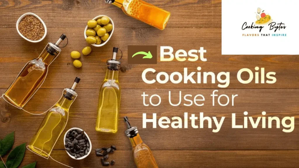 The Best Cooking Oils for Health and Flavor